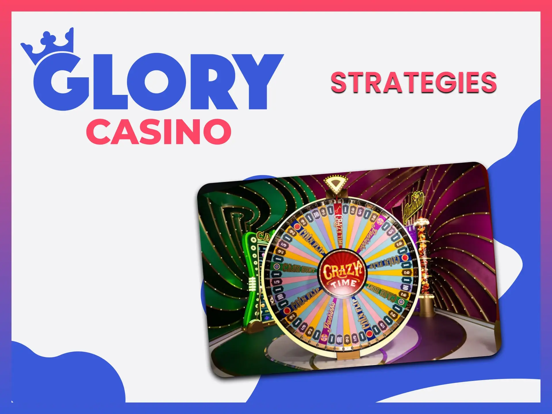 Find out what lifehacks will help you when you playing in Crazy Time on Glory Casino.