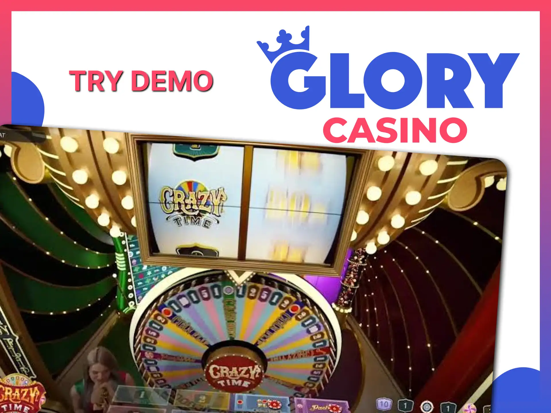 Practice your betting strategy in the free Glory Casino Crazy Time demo version.